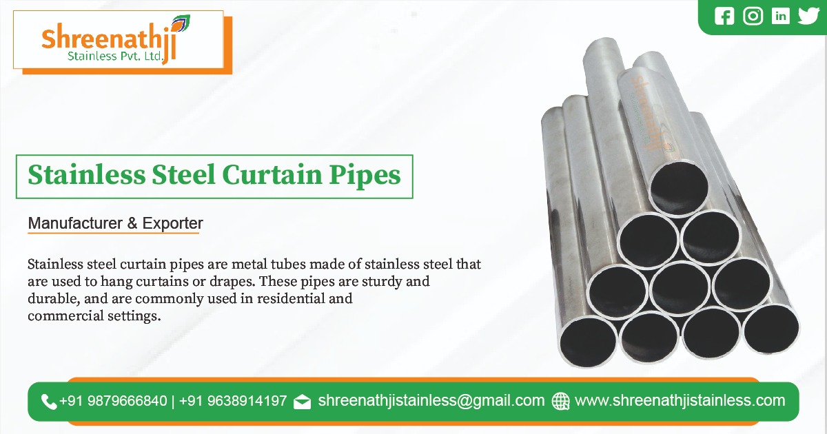 Stainless Steel Curtain Pipe Manufacturer in