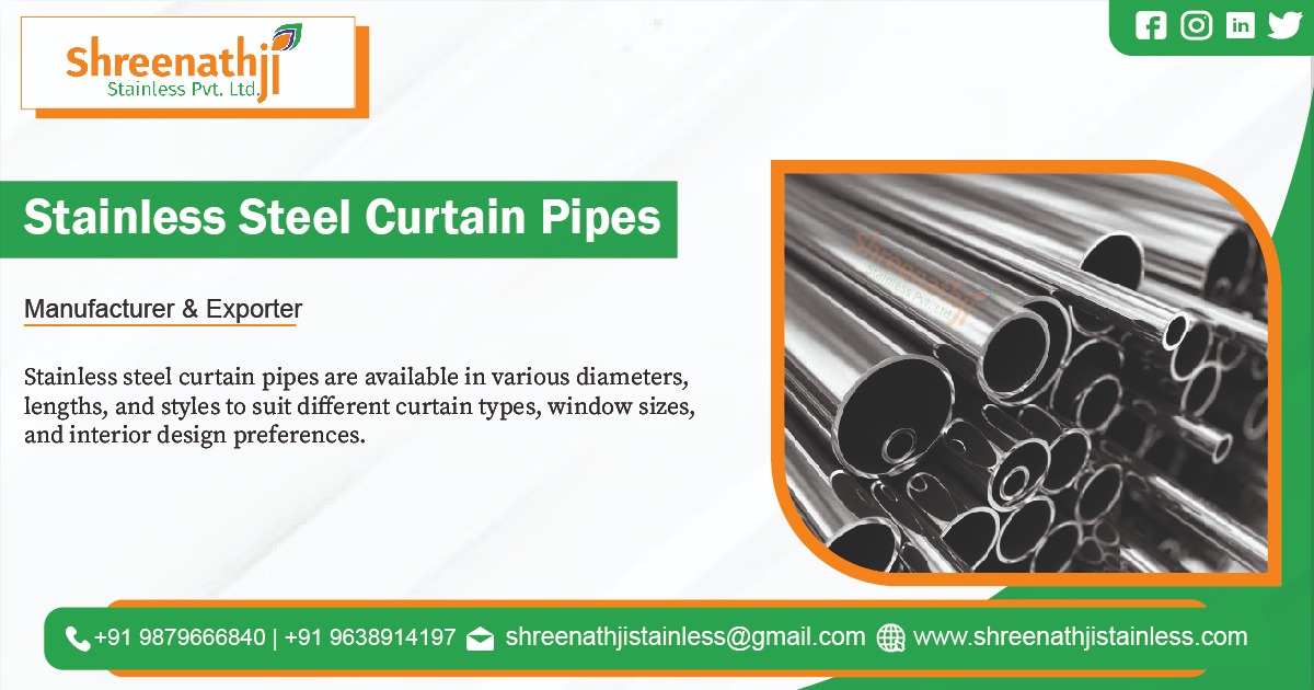 Stainless Steel Curtain Pipe Manufacturer in Ahmedabad, Gujarat